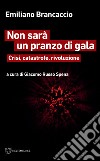 Non sarà un pranzo di gala. Crisi, catastrofe, rivoluzione libro