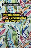 Introduzione a una poetica del diverso libro di Glissant Édouard