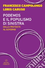 Podemos e il populismo di sinistra. Dalla protesta al governo