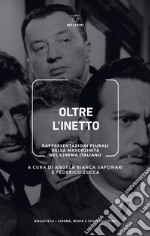 Oltre l'inetto. Rappresentazioni plurali della mascolinità nel cinema italiano libro