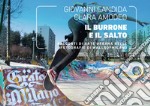 Il burrone e il salto. Racconti di arte urbana nelle fotografie di WallsOfMilano. Ediz. illustrata