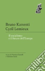 Il socialismo e il futuro dell'Europa libro