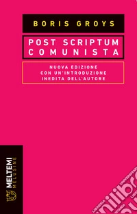 Post scriptum comunista. Nuova ediz.