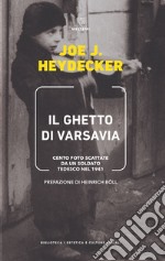 Il ghetto di Varsavia. Cento foto scattate da un soldato tedesco nel 1941. Ediz. illustrata libro