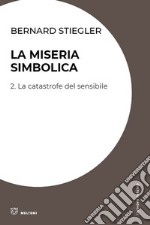 La miseria simbolica. Vol. 2: La catastrofe del sensibile libro