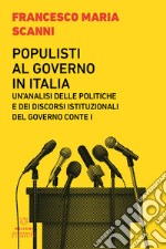 Populisti al governo in Italia. Un'analisi delle politiche e dei discorsi istituzionali del governo Conte I