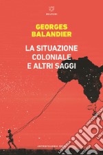 La situazione coloniale e altri saggi libro