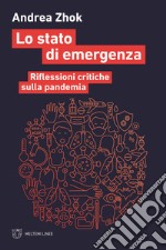 Lo stato di emergenza. Riflessioni critiche sulla pandemia libro