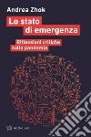 Lo stato di emergenza. Riflessioni critiche sulla pandemia libro