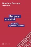 Percorsi creativi. Pratiche di psicoanalisi laica libro