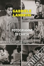 Fotogrammi di carta. I venticinque anni del cineromanzo italiano (1950-1975) libro