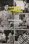 Fotogrammi di carta. I venticinque anni del cineromanzo italiano (1950-1975) libro