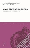 Nuovi spazi della poesia. Mediamorfosi, reti, apprendimento libro