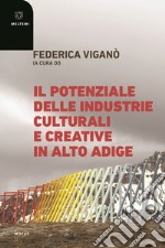 Il potenziale delle industrie culturali e creative in Alto Adige libro