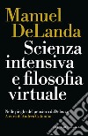 Scienza intensiva e filosofia virtuale. Nelle pieghe del pensiero di Deleuze libro