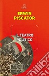 Il teatro politico libro