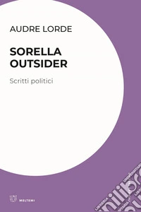 Sorella outsider. Scritti politici