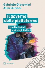 Il governo delle piattaforme. I media digitali visti dagli italiani