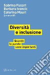 Diversità e inclusione. Quando le parole sono importanti libro