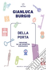 Della porta. Indagine su un oggetto ordinario libro