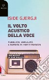 Il volto acustico della voce. Pubblico, serialità e genere in Herta Herzog libro