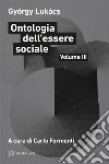 Ontologia dell'essere sociale. Vol. 3 libro di Lukács György Formenti C. (cur.)