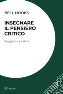 Insegnare il pensiero critico. Saggezza pratica