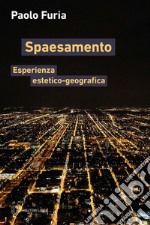 Spaesamento. Esperienza estetico-geografica libro