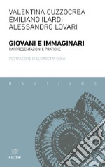 Giovani e immaginari. Rappresentazioni e pratiche