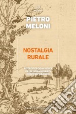 Nostalgia rurale. Antropologia visiva di un immaginario contemporaneo libro