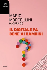Il digitale fa bene ai bambini?