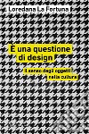 È una questione di design. Il senso degli oggetti nella cultura libro