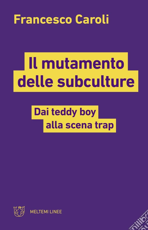 Il mutamento delle subculture. Dai teddy boy alla scena trap