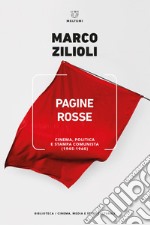 Pagine rosse. Cinema, politica e stampa comunista (1945-1960) libro