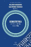 Ecoestetica. Scritti sull'estetica della Natura libro