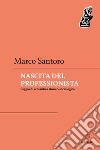 Nascita del professionista. Saggio di semantica storico-sociologica libro