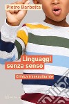 Linguaggi senza senso. Clinica transculturale libro