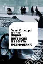 Forme estetiche e società ipermoderna libro