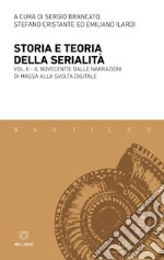 Storia e teoria della serialità. Vol. 2: Il Novecento: dalle narrazioni di massa alla svolta digitale libro