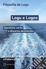 Logu e Logos. Questione sarda e discorso decoloniale libro