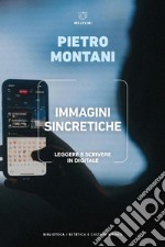 Immagini sincretiche. Leggere e scrivere in digitale libro