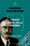 I quadri sociali della memoria libro