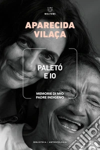 Paletó e io. Memorie di mio padre indigeno libro