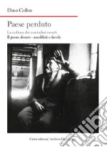 Paese perduto. La cultura dei contadini veneti. Vol. 4: Il pomo doraro. Aneddoti e favole libro