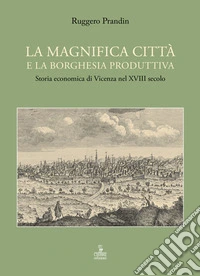 La magnifica città e la borghesia produttiva libro