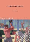 Venetica. Annuario di storia delle Venezie in età contemporanea (2019). Vol. 2: I veneti in Brasile libro
