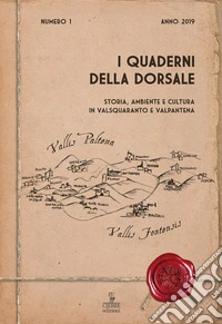 Quaderni della Dorsale: storia, ambiente e cultura in Valsquaranto e Valpantena (2019). Vol. 1 libro
