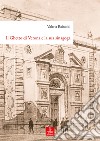 Il Ghetto di Verona e la sua sinagoga. Tutela, demolizione e ricostruzione dal XVIII al XX secolo libro