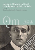 1919-2019. Riforme elettorali e rivolgimenti politici in Italia libro