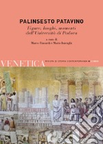 Venetica. Annuario di storia delle Venezie in età contemporanea. Vol. 2: Palinsesto patavino. Figure, luoghi, momenti dell'Università di Padova libro